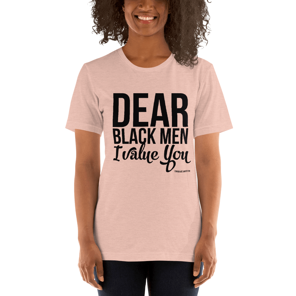 Dear Black Men I Value You Short-Sleeve Unisex T-Shirt - Chocolate Ancestor