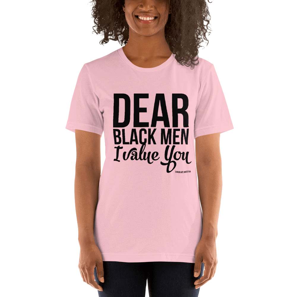 Dear Black Men I Value You Short-Sleeve Unisex T-Shirt - Chocolate Ancestor