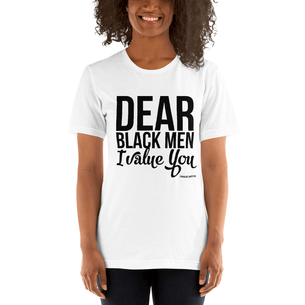 Dear Black Men I Value You Short-Sleeve Unisex T-Shirt - Chocolate Ancestor