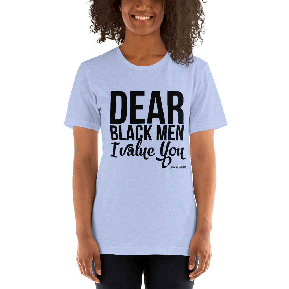 Dear Black Men I Value You Short-Sleeve Unisex T-Shirt - Chocolate Ancestor