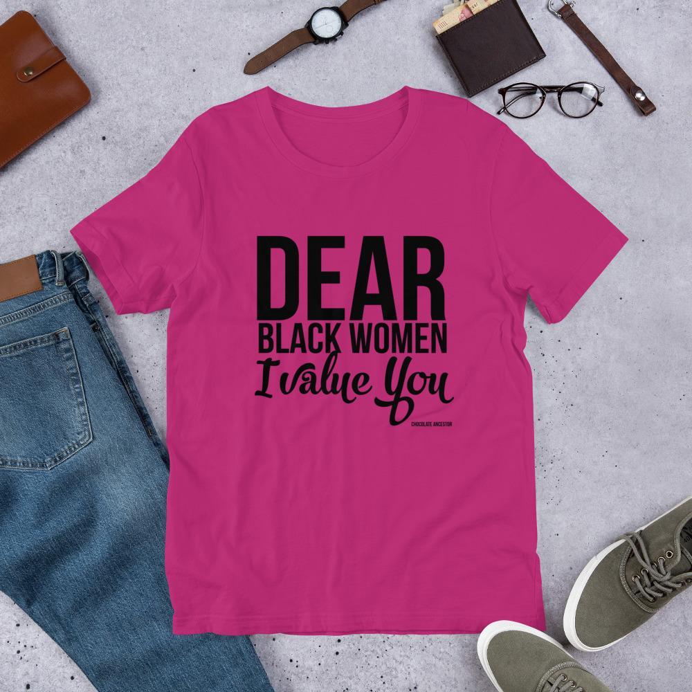 Dear Black Women I Value You Short-Sleeve Unisex T-Shirt - Chocolate Ancestor