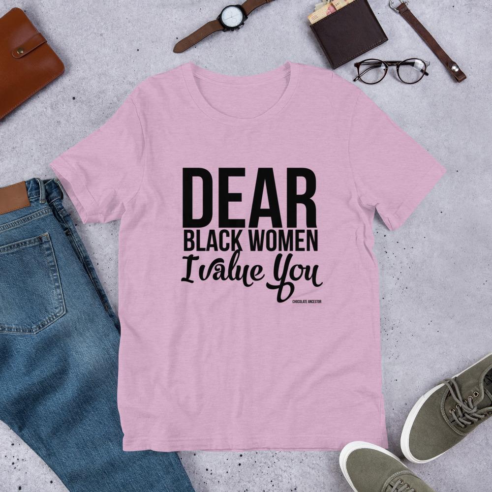 Dear Black Women I Value You Short-Sleeve Unisex T-Shirt - Chocolate Ancestor