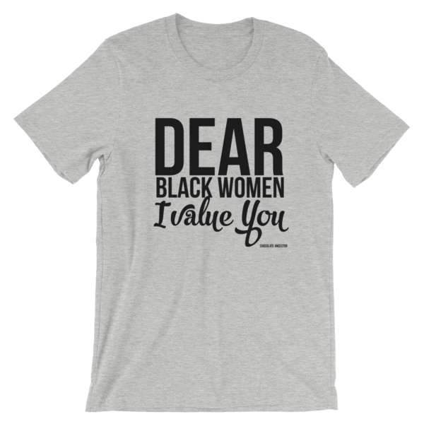 Dear Black Women I Value You Short-Sleeve Unisex T-Shirt - Chocolate Ancestor