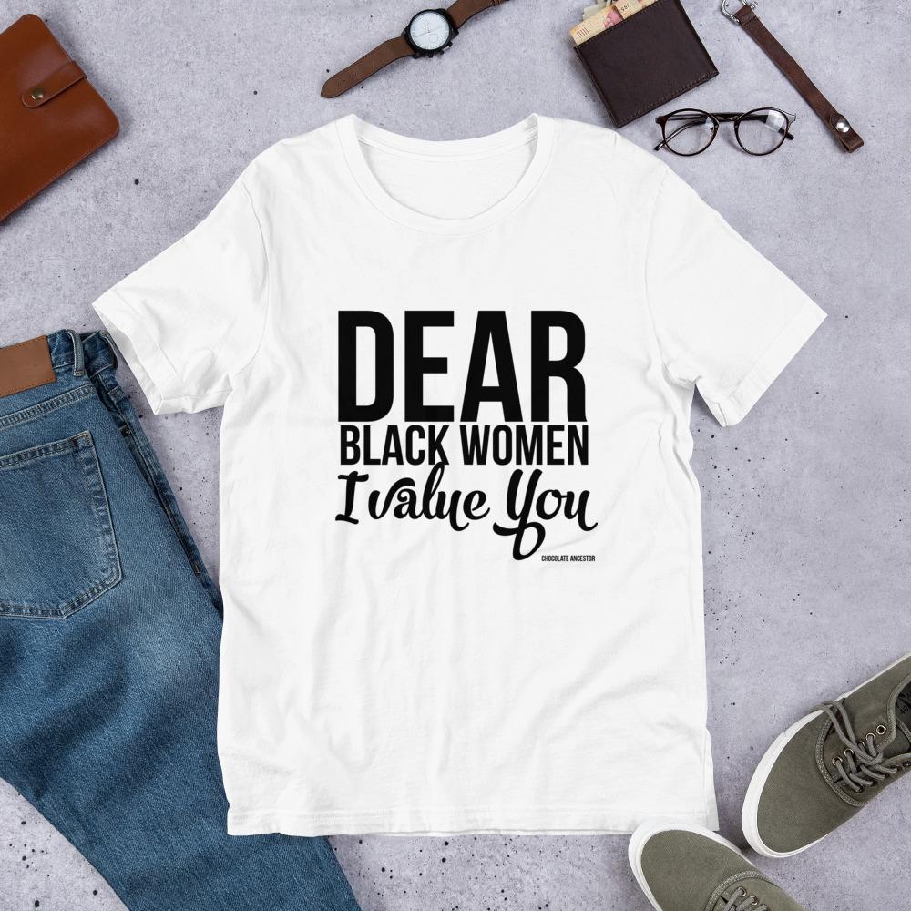 Dear Black Women I Value You Short-Sleeve Unisex T-Shirt - Chocolate Ancestor