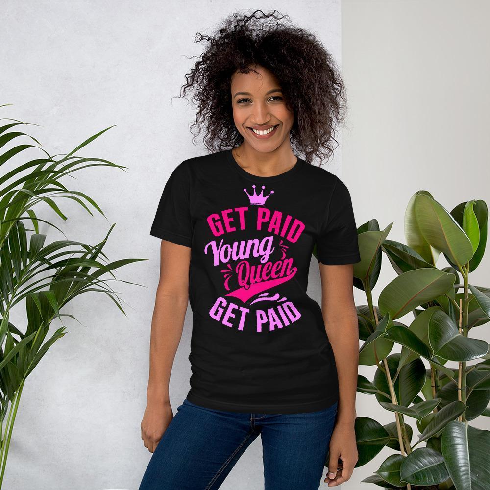 Get Paid Young Queen Get Paid Short-Sleeve Unisex T-Shirt - Chocolate Ancestor