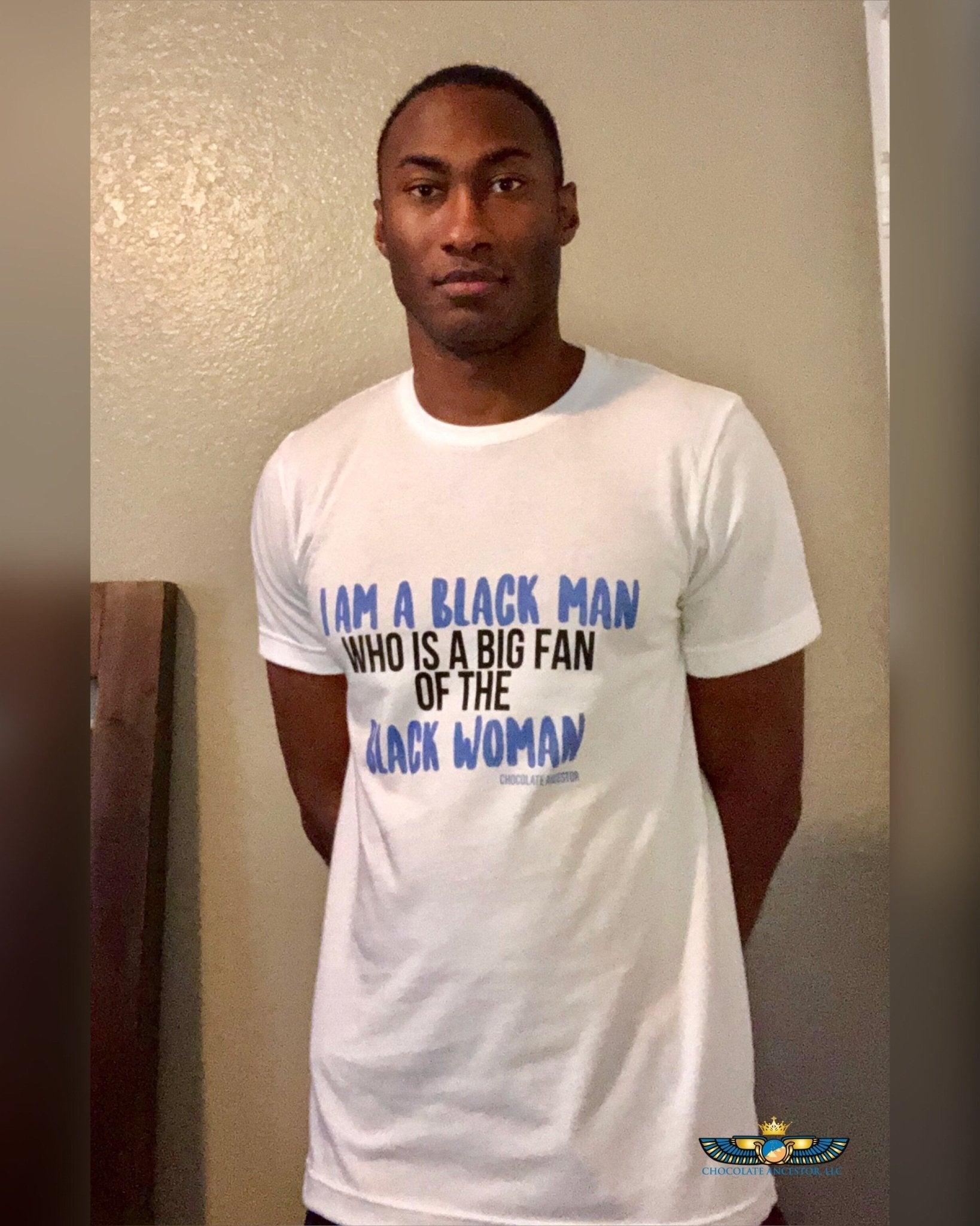 I Am A Black Man Who is a Big Fan of the Black Woman Short-Sleeve Unisex T-Shirt - Chocolate Ancestor