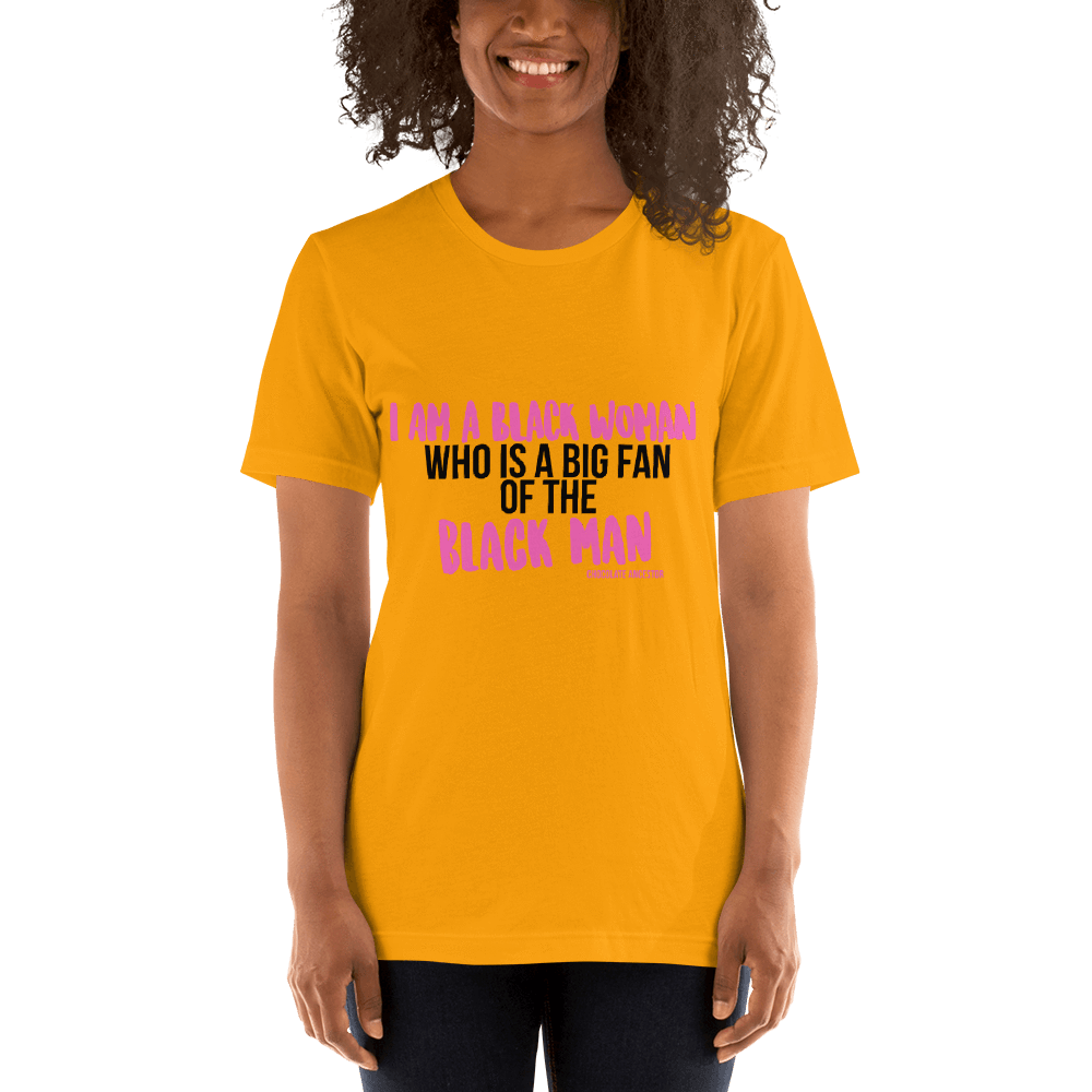 I Am A Black Woman Who is a Big Fan of the Black Man Short-Sleeve Unisex T-Shirt - Chocolate Ancestor