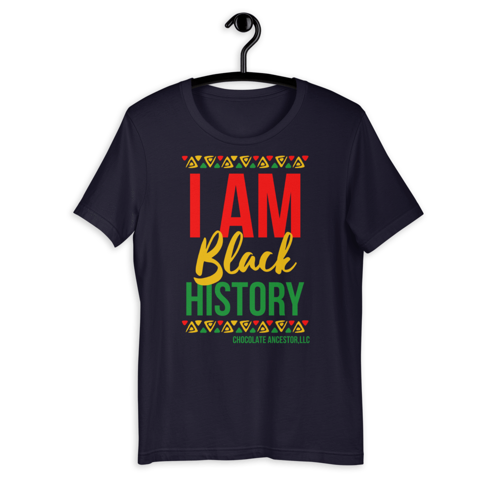 I Am Black History Short-Sleeve Unisex T-Shirt - Chocolate Ancestor