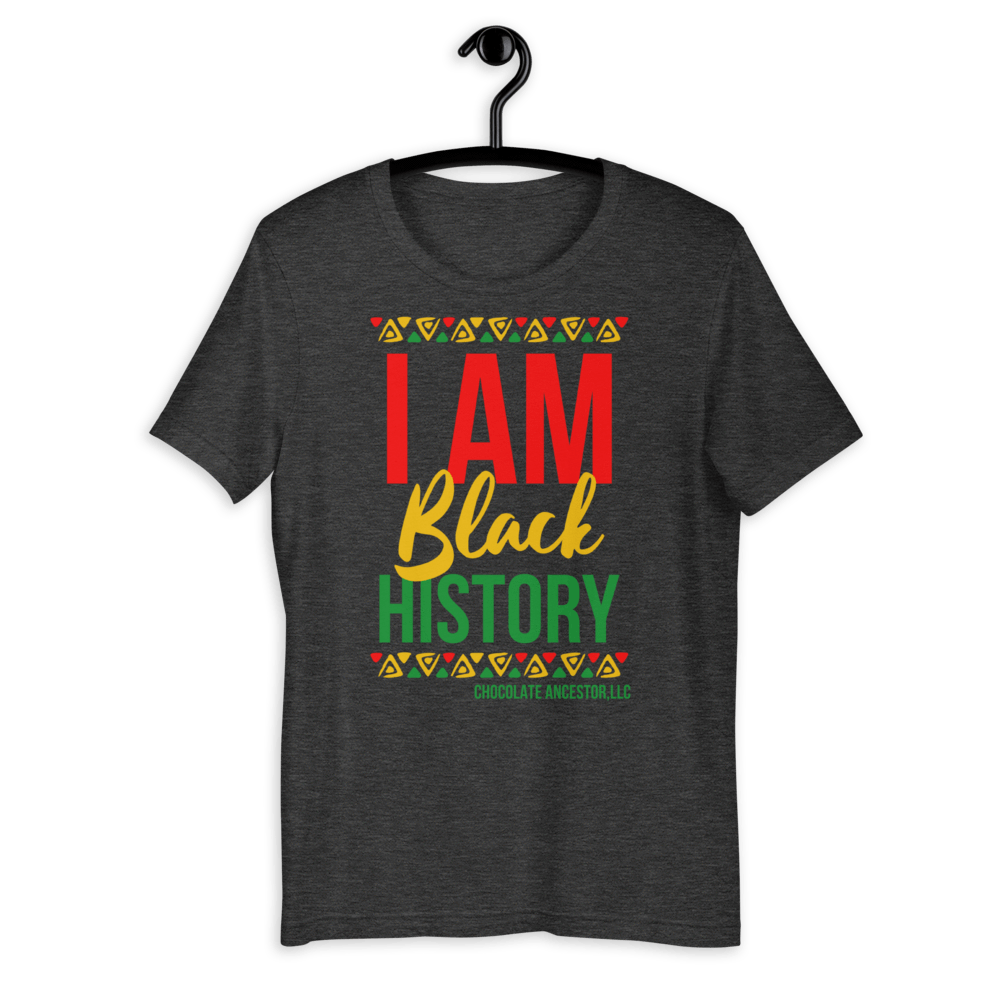 I Am Black History Short-Sleeve Unisex T-Shirt - Chocolate Ancestor