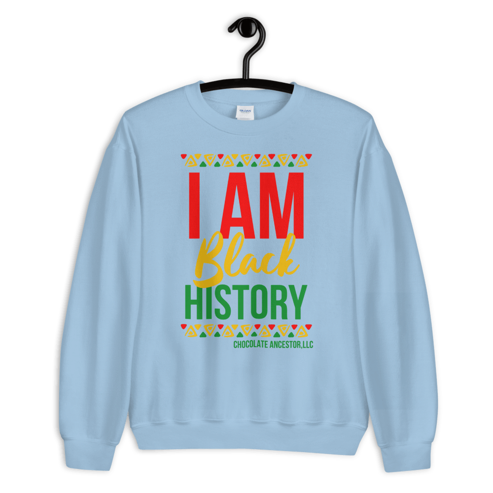 I Am Black History Unisex Sweatshirt - Chocolate Ancestor