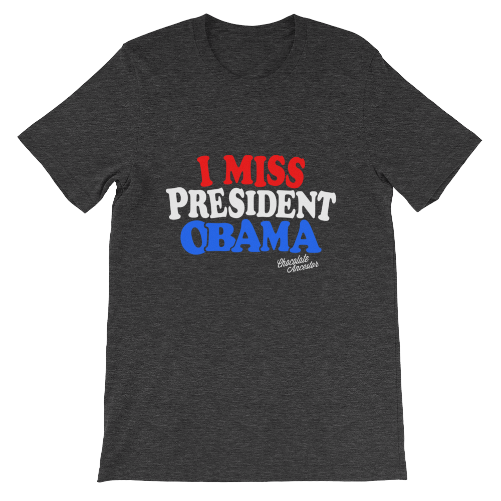 I Miss President Obama Short-Sleeve Unisex T-Shirt - Chocolate Ancestor