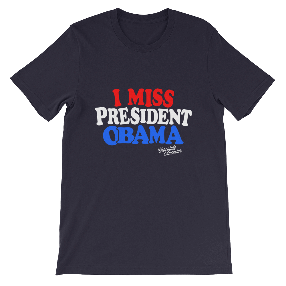 I Miss President Obama Short-Sleeve Unisex T-Shirt - Chocolate Ancestor