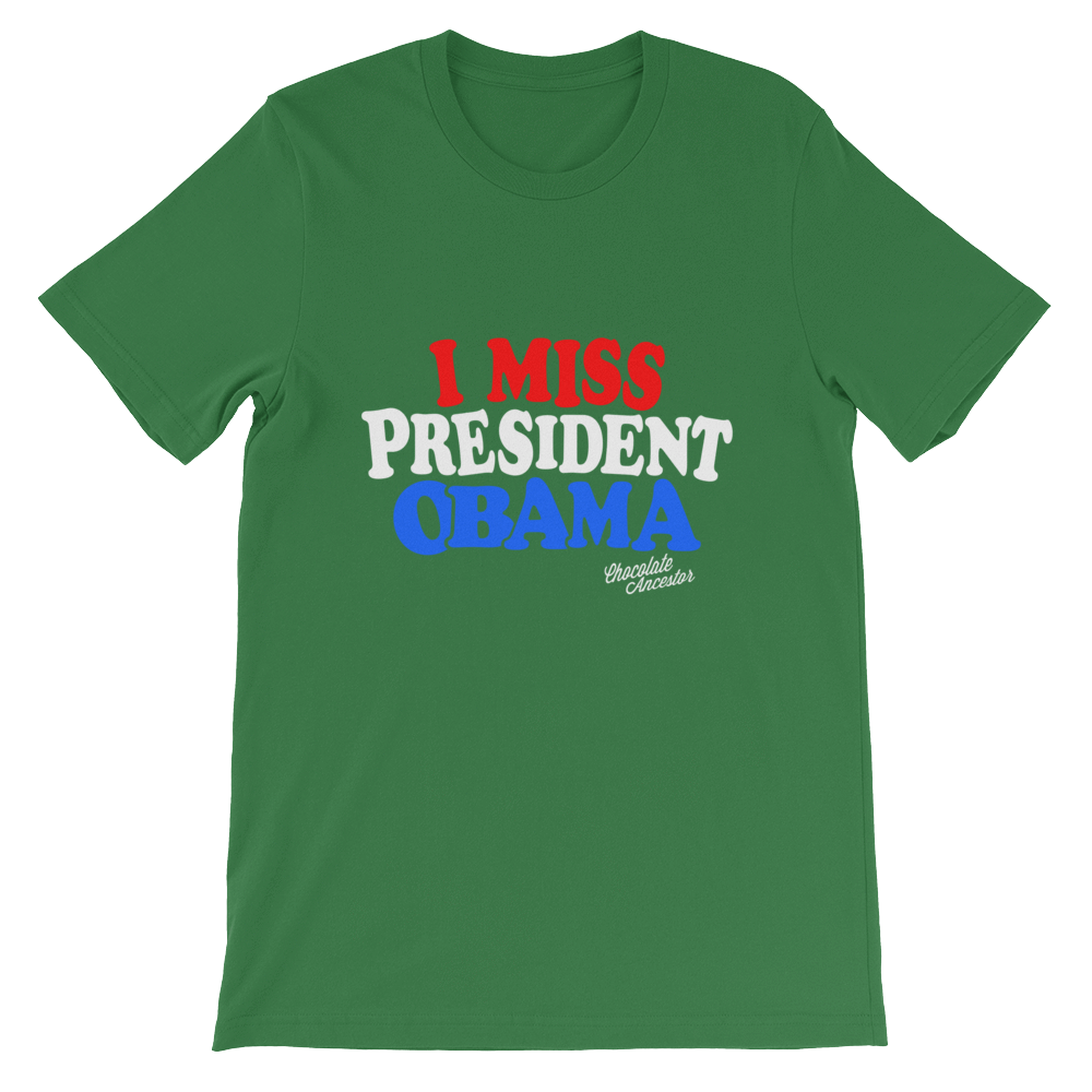 I Miss President Obama Short-Sleeve Unisex T-Shirt - Chocolate Ancestor