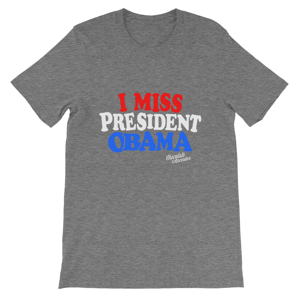 I Miss President Obama Short-Sleeve Unisex T-Shirt - Chocolate Ancestor