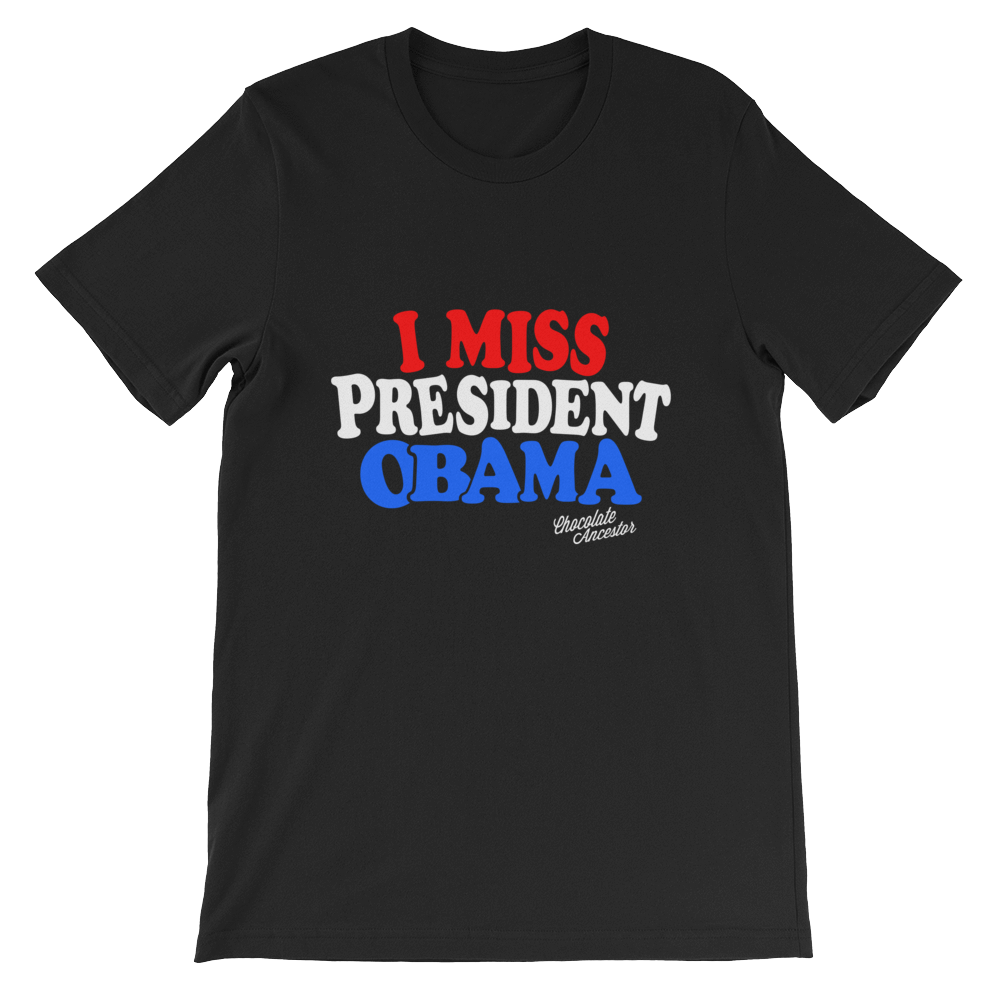 I Miss President Obama Short-Sleeve Unisex T-Shirt - Chocolate Ancestor