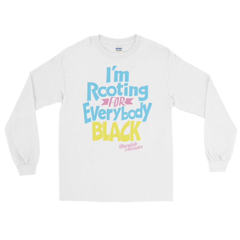 I'm Rooting for Everybody Black (BPY) Unisex Long Sleeve T-Shirt - Chocolate Ancestor