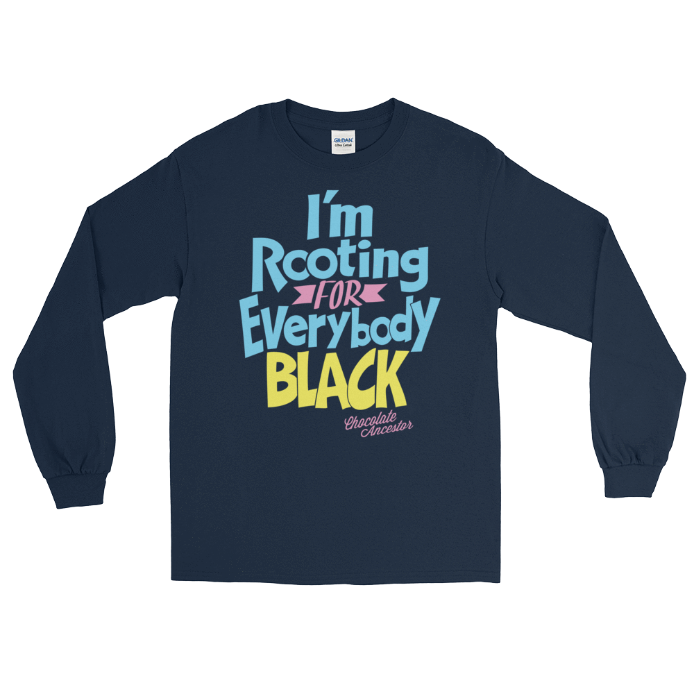 I'm Rooting for Everybody Black (BPY) Unisex Long Sleeve T-Shirt - Chocolate Ancestor