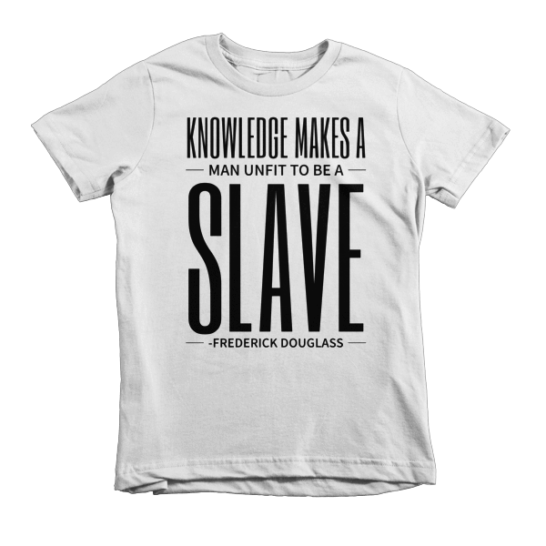 Knowlege Makes a Man Unfit to be a Slave Short sleeve kids t-shirt - Chocolate Ancestor