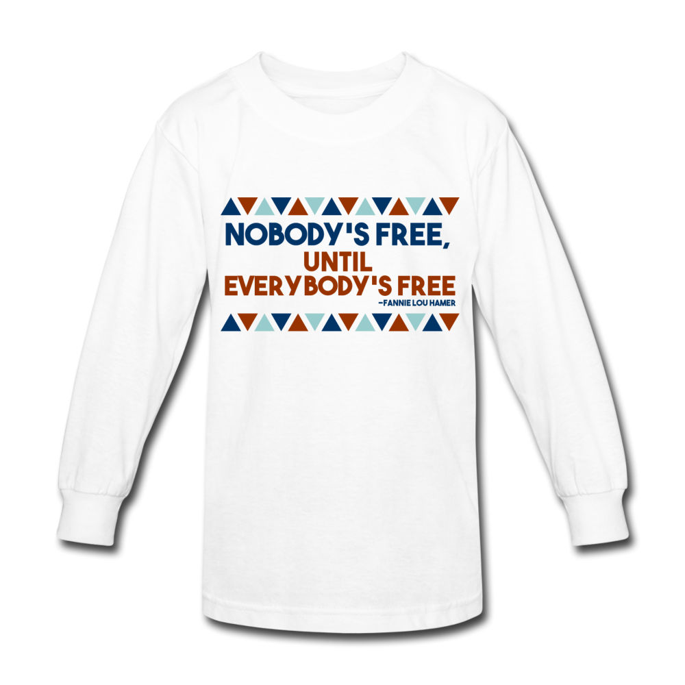 Nobody's Free Until Everybody's Free Fannie Lou Hamer Kids' Long Sleeve T-Shirt - white