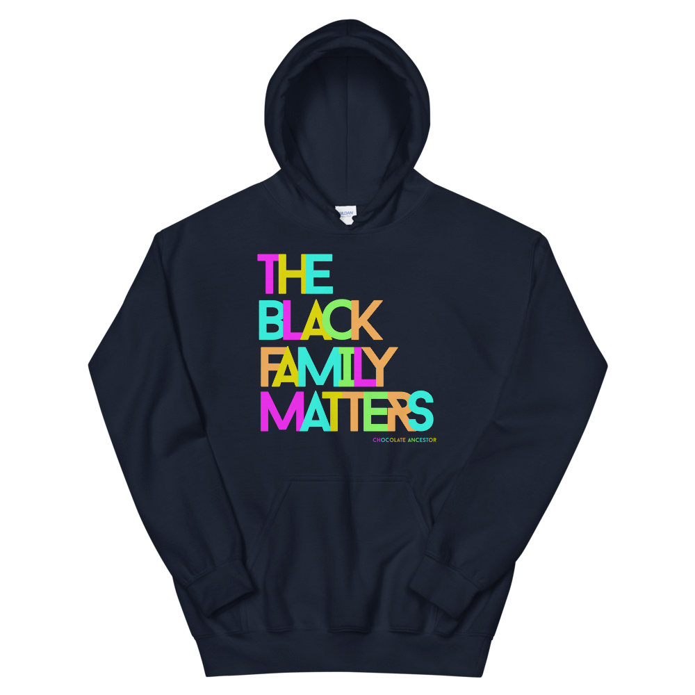 The Black Family Matters Unisex Hooded Sweatshirt - Chocolate Ancestor