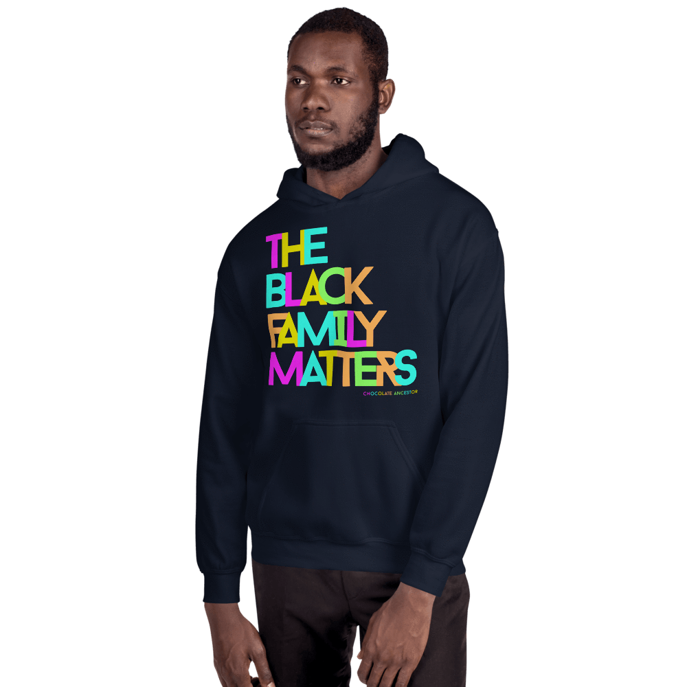 The Black Family Matters Unisex Hooded Sweatshirt - Chocolate Ancestor